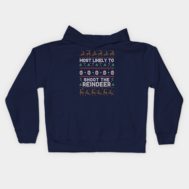 Most Likely to Shoot the Reindeer // Funny Ugly Christmas Sweater Style Kids Hoodie by SLAG_Creative